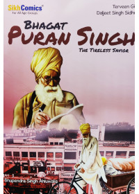 Bhagat Puran Singh - The Tireless Savior - Sikh Comics by Terveen Gill and Daljeet Singh Sidhu