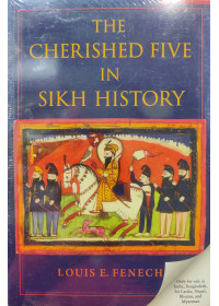 The Cherished Five in Sikh History  - Book by Louis E Fenech 
