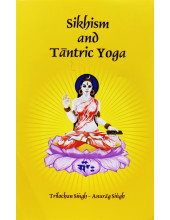Sikhism and Tantric Yoga by Trilochan Singh,  Anurag Singh
