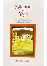 Sikhism and Yoga - Anurag Singh  - Quest for Self Realization and God Realization 