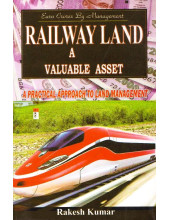 Railway Land - A Valuable Asset - Book By Rakesh Kumar