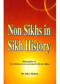Non Sikhs In Sikh History - Book By Dr. Alka Mishra