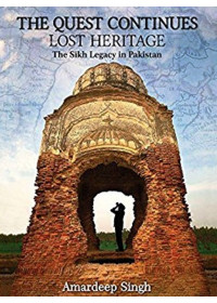 The Quest Continues - Lost Heritage - Book By Amardeep Singh