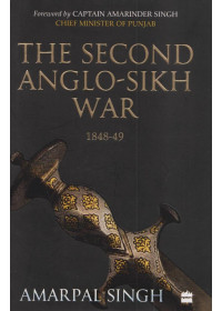The Second Anglo-Sikh War (1848-49) - Book By Amarpal Singh