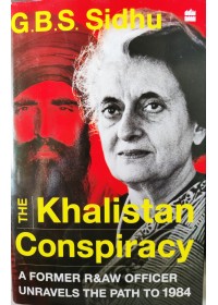 The Khalistan Conspiracy - A Former Raw Officer Unravels the Path to 1984 - Book by GBS Sidhu