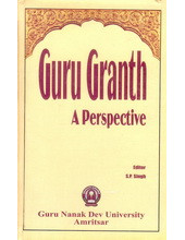 Guru Granth-A Perspective - Book By S.P.Singh