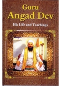 Guru Angad Dev - His Life and Teachings - Book By Shabnam Gupta 