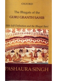 The Bhagats of the Guru Granth Sahib - Book By Pashaura Singh