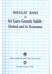 Bhagat Bani in Sri Guru Granth Sahib - Shabad and Its Resonance - Book By J.S.Neki, S.S.Noor, Molly Kaushal