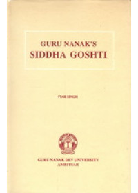 Guru Nanak's Siddha Ghosti - Book By Piar Singh 