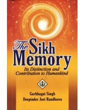 The Sikh Memory - In Distinction and Contribution to Humankind - Book By Gurbhagat Singh, Deepinderjit Singh Randhawa