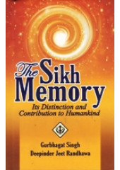 The Sikh Memory - In Distinction and Contribution to Humankind - Book By Gurbhagat Singh, Deepinderjit Singh Randhawa