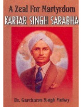 A Zeal For Martyrdom - Kartar Singh Sarabha - Book By Dr. Gurcharan Singh Muhay