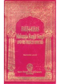 Fauj - E - Khas - Maharaja Ranjit Singh and His French Officers - Book By Jean Marie Lafont