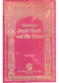 Maharaja Ranjit Singh and His Times - Book By H S Chopra
