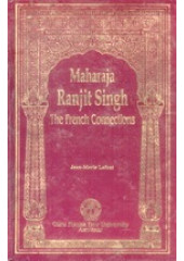 Maharaja Ranjit Singh - The French Connections - Book By Jean Marie Lafont