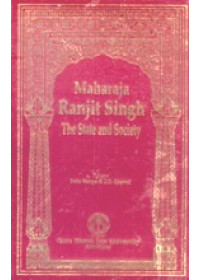 Maharaja Ranjit Singh - The State and Society - Book By Indu Banga & J S Grewal