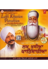 Lakh Khusian Patsahian - Audio CDs By Bhai Harbans Singh Ji Jagadhri Wale