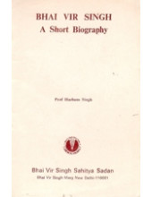 Bhai Vir Singh A Short Biography - Book By Bhai Vir Singh Ji 