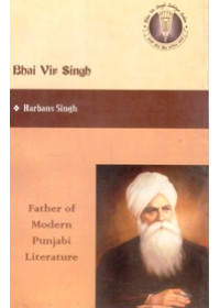 Bhai Vir Singh - Father of Modern Punjabi Literature Book By Harbans Singh