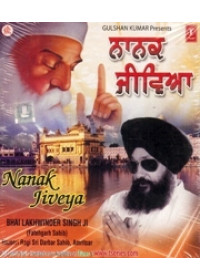 Nanak Jiveya - Audio CDs By Bhai Lakhwinder Singh Ji 