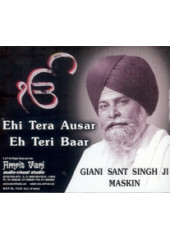 Ehi Tera Ausar Eh Teri Baar - Audio CDs by Giani Sant Singh Ji Maskeen