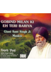 Gobind Milan Ki Eh Teri Baria - Audio CDs by Giani Sant Singh Ji Maskeen