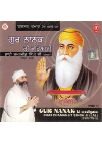 Gur Nanak Ki Vadiai - Audio CDs By Bhai Chamanjit Singh Ji Lal 