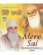 Mere Sai - Audio CDs By Bhai Chamanjit Singh Ji Lal 