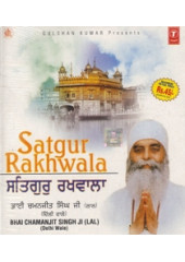 Satgur Rakhwala - Audio CDs By Bhai Chamanjit Singh Ji Lal 