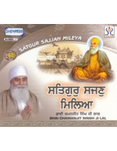Satguru Sajan Milia - Audio CDs By Bhai Chamanjit Singh Ji Lal 