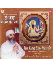 Tum Karho Daya Mere Sai - Audio CDs By Bhai Chamanjit Singh Ji Lal 