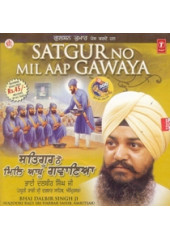 Satguru No Mil Aap Gavaya - Audio CDs By Bhai Dalbir Singh Ji 