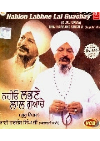 Nahion Labhne Lal Guachey - Video CDs By Bhai Harbans Singh Ji Jagadhri Wale