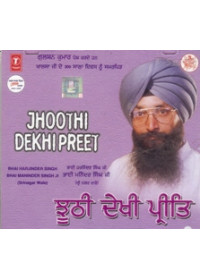 Jhoothi Dekhi Preet - Audio CD By Harjinder Singh Ji Srinagr Wale