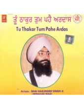Tu Thakur Tum Paih Ardaas-  Audio CD By Harjinder Singh Ji Srinagar Wale