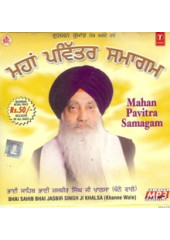 Maha Pavitar Samagam - Audio CDs By Bhai Jasbir Singh Ji Khalsa