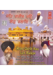 Mohe Gareeb Kau Leh Ralaye - Audio CDs By Bhai Tejinder Singh Ji 