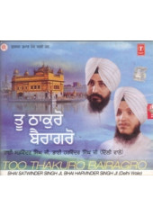 Tu Thakuro Bairago - Audio CDs By Bhai Satvinder Singh Ji , Bhai Harvinder Singh Ji 