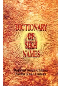 Dictionary of Sikh Names - Book By Parmit Kaur Chilana , Rajwant Singh Chilana