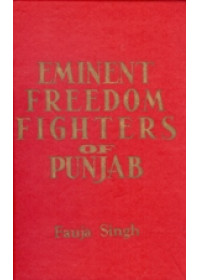 Eminent Freedom Fighters of Punjab - Book By Fauja Singh 