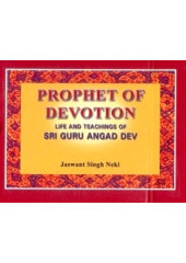 Prophet of Devotion - Life and Teachings of Guru Angad Dev - Book By Jaswant Singh Neki