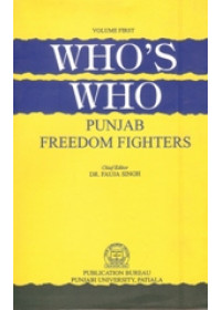 Who's Who Punjab Freedom Fighters -Vol 1 - Book By Dr. Fauja Singh 