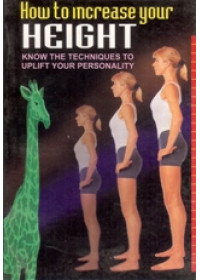 How To Increase Your Height - Know The Techniques to Uplift Your Personality - Book By Dr. Rajeev Sharma (MD , D Lit)