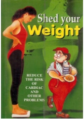 Shed your Weight - Reduce The Risk of Cardiac and Other Problems - Book By Dr. Rajeev Sharma (MD , D Lit)