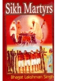 Sikh Martyrs - Book By Bhagat Lakshman Singh 