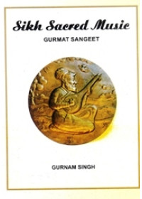 Sikh Sacred Music - Gurmat Sangeet -  Book By Gurnam Singh