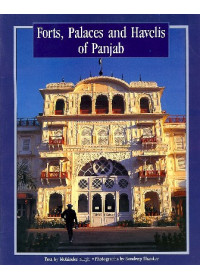 Forts , Palaces and Havelis Of Punjab - Book By Mohinder Singh