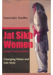 Jat Sikh Women - Changing Status and Life Style - Book By Amarinder Sandhu