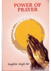 Power Of Prayer - Book By Raghbir Singh Bir